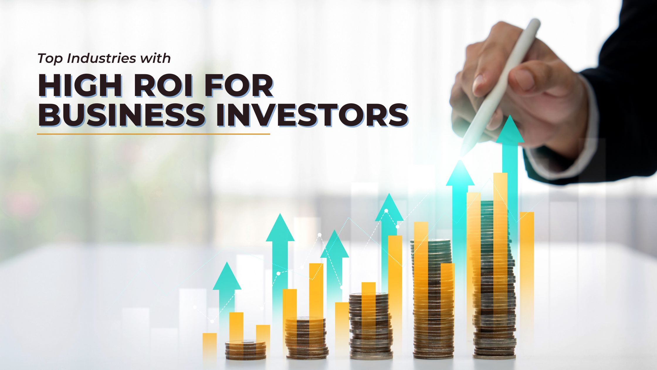 Top Industries with High ROI for Business Investors 